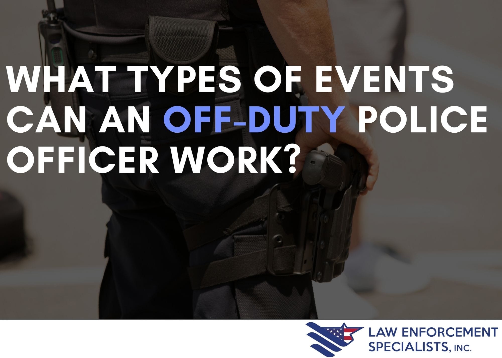 What types of events can an off-duty police officer work? - Law