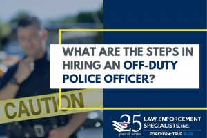 what are the steps in hiring an off-duty police officer